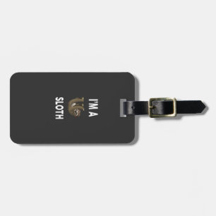 I'm A SLOTH T-Shirt Funny SLOTH T-Shirt Luggage Tag