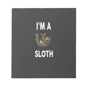 I'm A SLOTH T-Shirt Funny SLOTH T-Shirt Notepad