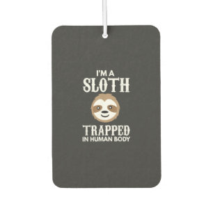 I'm A Sloth Trapped In Human Body Gift Lazy Sloth  Car Air Freshener