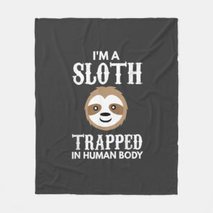 I'm A Sloth Trapped In Human Body Gift Lazy Sloth Fleece Blanket