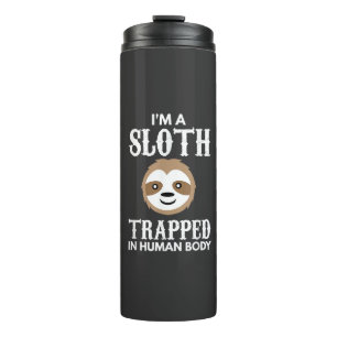 I'm A Sloth Trapped In Human Body Gift Lazy Sloth Thermal Tumbler