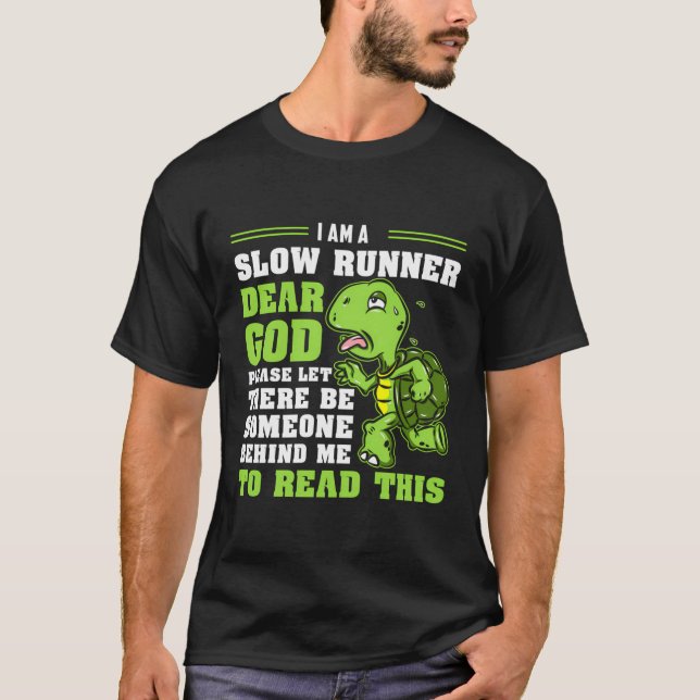 I'M A Slow Runner Turtle Funny Marathon Running Ru T-Shirt (Front)