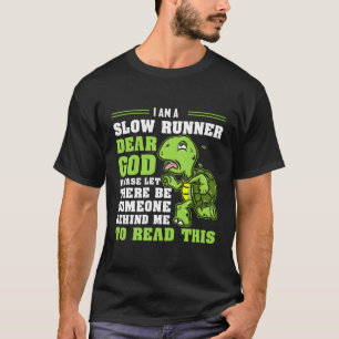 I'M A Slow Runner Turtle Marathon Running Run T-Shirt