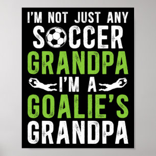I'm A Soccer Goalie Grandpa Soccer Goalkeeper Gran Poster