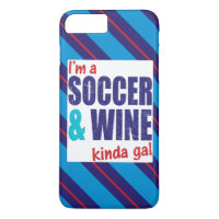 I'm A Soccer & Wine Kinda Gal Mobile Case