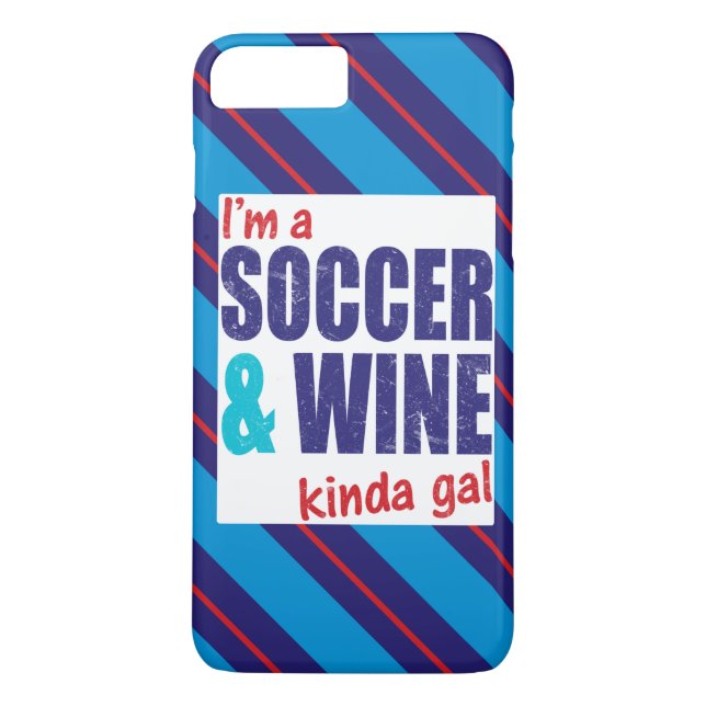 I'm A Soccer & Wine Kinda Gal Mobile Case (Back)