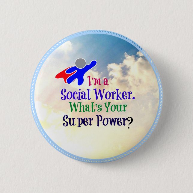 I'm a Social Worker. What's Your Super Power? 6 Cm Round Badge (Front)