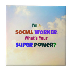 I'm a Social Worker. What's Your Super Power? Ceramic Tile