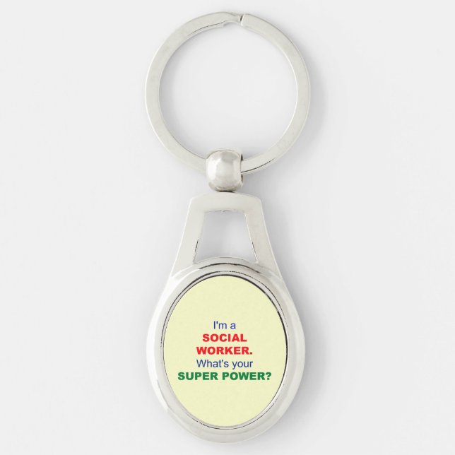I'm a Social Worker. What's Your Super Power? Key Ring (Front)