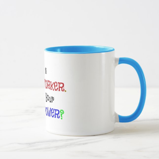 I'm a Social Worker. What's Your Super Power? Mug (Right)