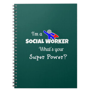 "I'm a Social Worker. What's Your Super Power?" Notebook