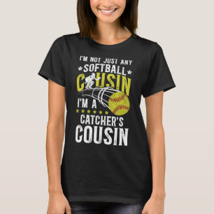 I'm A Softll Catcher Cousin Of A Softll Catcher T-Shirt