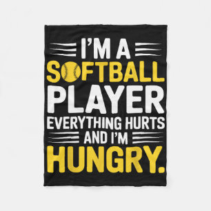 I'm A Softll Player Everything Hurts And I'm Hungr Fleece Blanket