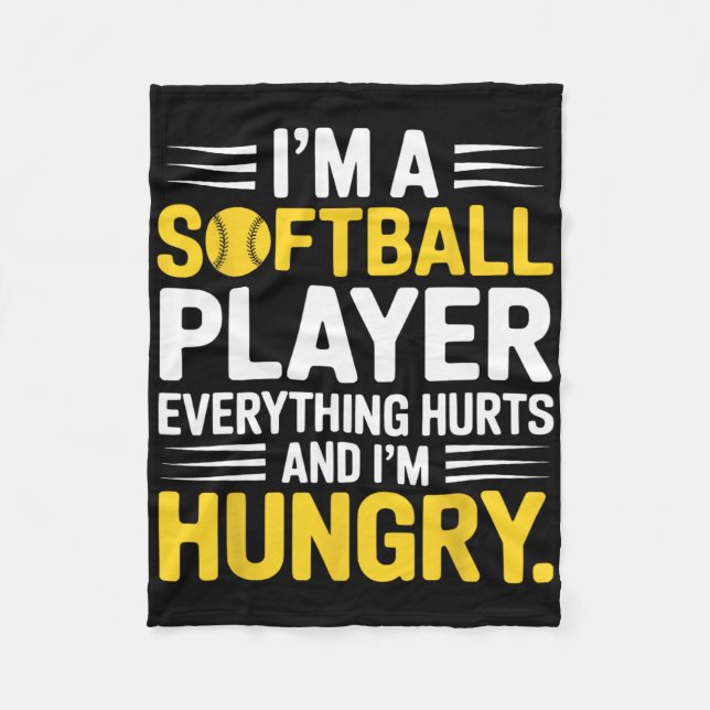 I'm A Softll Player Everything Hurts And I'm Hungr Fleece Blanket (Front)