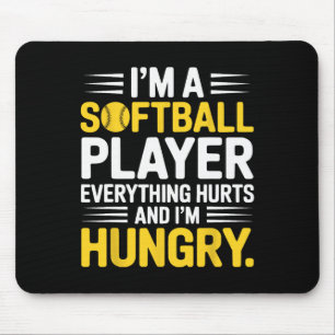 I'm A Softll Player Everything Hurts And I'm Hungr Mouse Pad