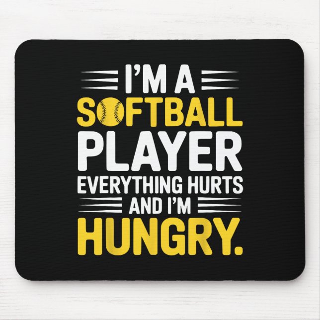 I'm A Softll Player Everything Hurts And I'm Hungr Mouse Pad (Front)