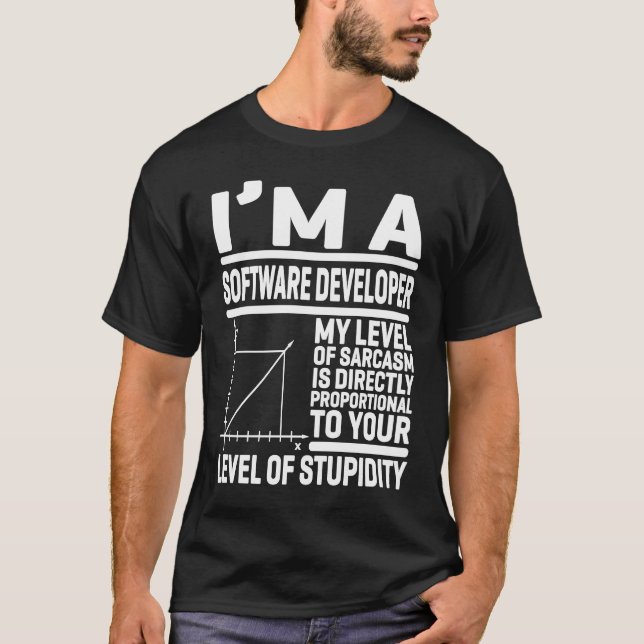 I'm A Software Developer My Level Of Sarcasm Is Di T-Shirt (Front)
