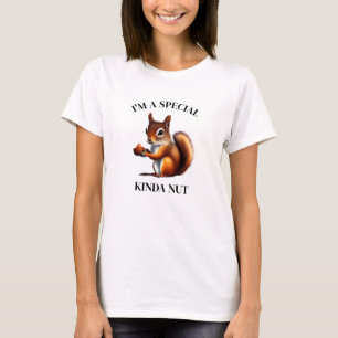 I'm a Special Kind of Nut   Funny Squirrel T-Shirt