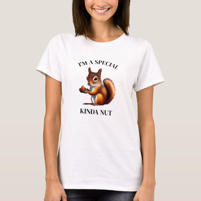 I'm a Special Kind of Nut | Funny Squirrel T-Shirt (Front)