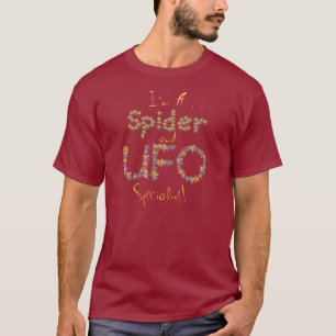 I'm A Spider and UFO Specialist T-Shirt