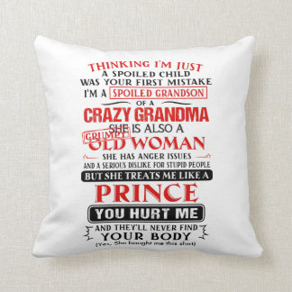 I'm a spoiled grandson of a crazy grandma cushion