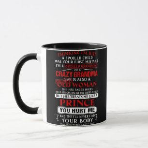 I'm a spoiled grandson of a crazy grandma mug