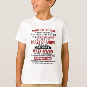 I'm A Spoiled Grandson Of A Crazy Grandpa T-Shirt