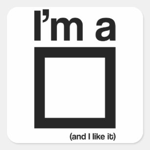 I'm a square (and I like it) Sticker