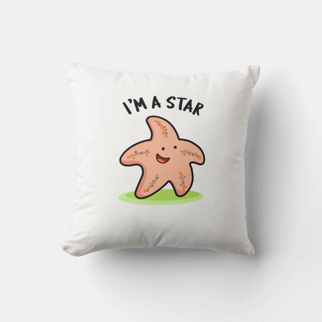 I'm A Star Funny Starfish Pun  Cushion (Front)