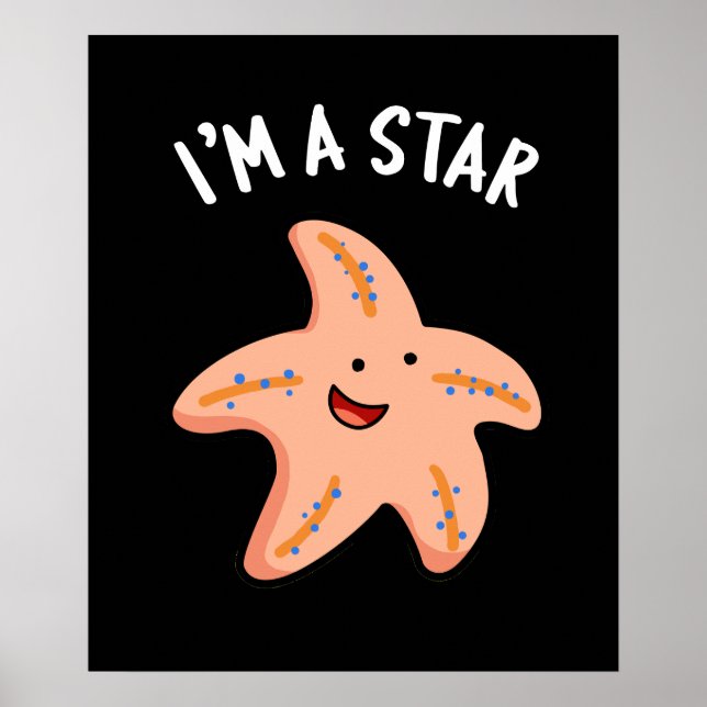I'm A Star Funny Starfish Pun Dark BG Poster (Front)