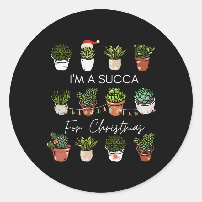 I'M A Succa For Succulent Classic Round Sticker (Front)