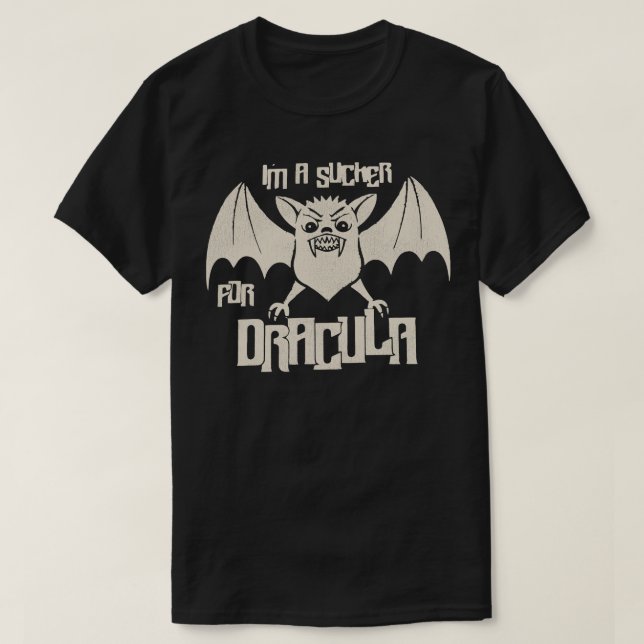 Im a Sucker For Dracula T-Shirt (Design Front)