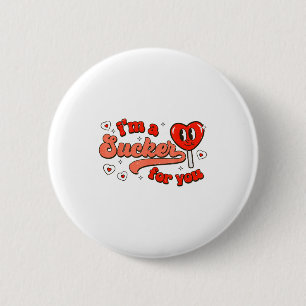 Im A Sucker For You Candy Heart Funny Happy Valent 6 Cm Round Badge