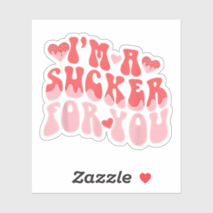 I'm A Sucker For You Candy Heart Love Happy Valent