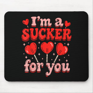 Im A Sucker For You Candy Heart Love Happy Valenti Mouse Pad
