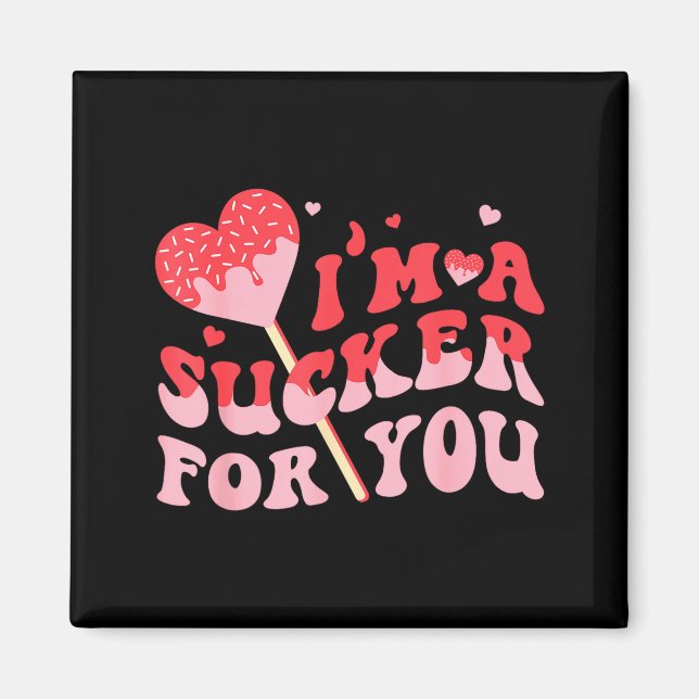 I'm A Sucker For You Candy Heart Valentine Couple  Magnet (Front)