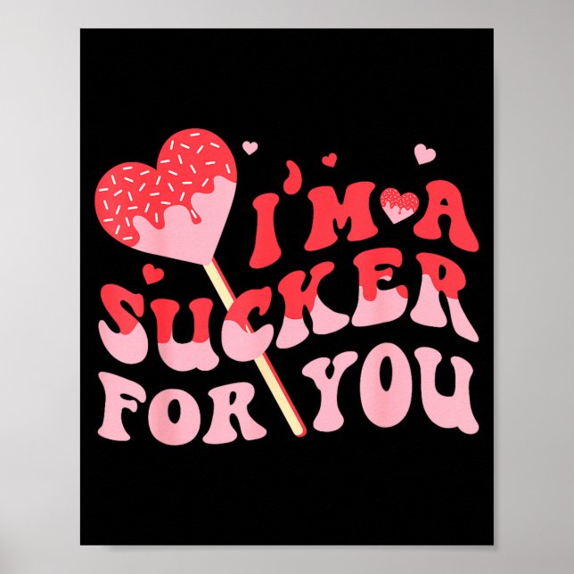 I'm A Sucker For You Candy Heart Valentine Couple  Poster (Front)