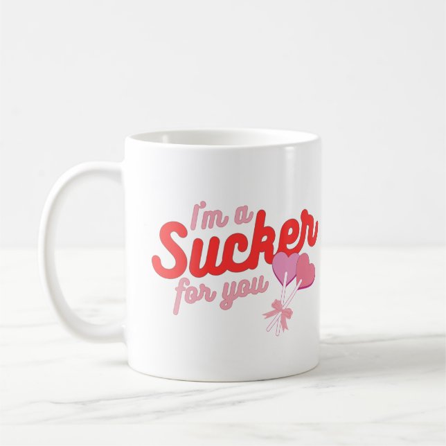 I'm a Sucker for You Coffee Mug (Left)