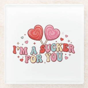 I'm A Sucker For You Funny Retro Valentine's Day Glass Coaster