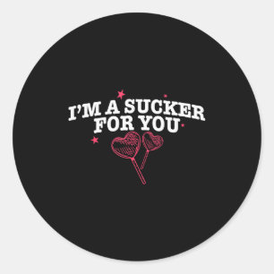 Im A Sucker For You Funny Valentines Quote Couple  Classic Round Sticker