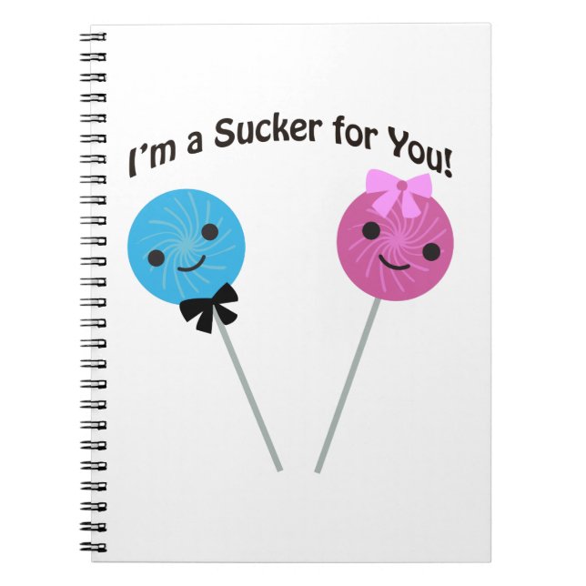 I'm a sucker for you! notebook (Front)