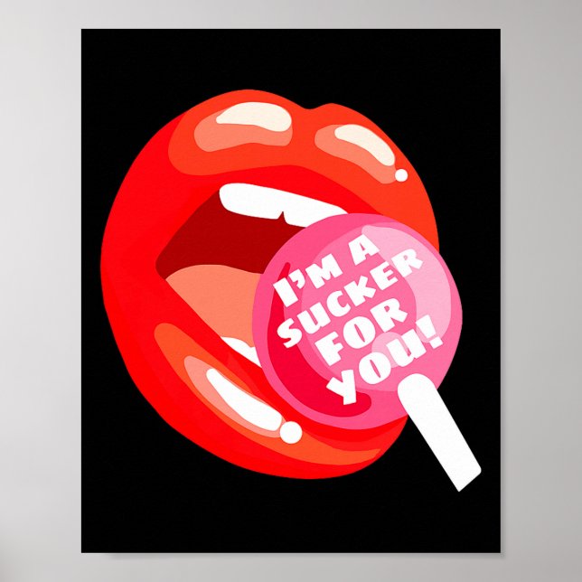I'm A Sucker For You Red Lips Candy Lollip Valenti Poster (Front)