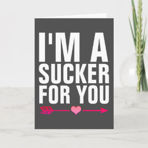 I'M A SUCKER FOR YOU, ROMANTIC LOVE GREETING CARDS