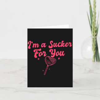 I'm A Sucker For You Romantic Valentine's Couple M Card