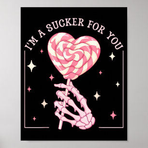 I'm A Sucker For You Skeleton Heart Candy Valentin Poster