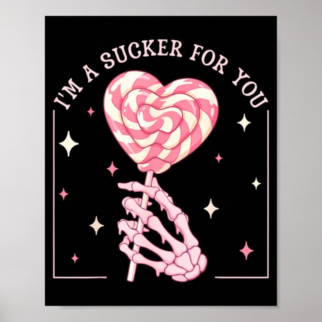 I'm A Sucker For You Skeleton Heart Candy Valentin Poster (Front)