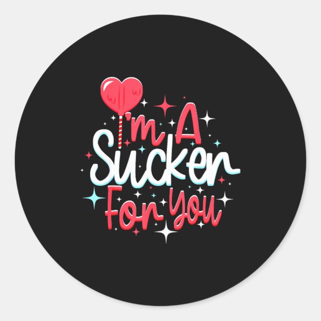 Im A Sucker For You Valentines Day Candy Heart Lol Classic Round Sticker (Front)