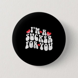 Im A Sucker For You Valentines Day Pun Couple Matc 6 Cm Round Badge