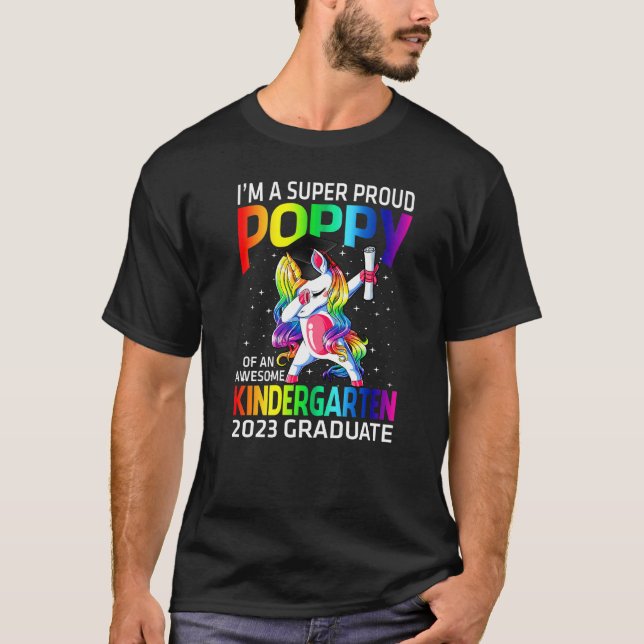 I'm A Super Proud Poppy Of An Awesome Kindergarten T-Shirt (Front)