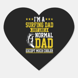 I'm A Surfing Dad Just Like A Normal Dad Heart Sticker